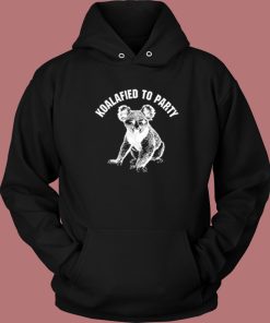Koalafied To Party Hoodie Style On Sale