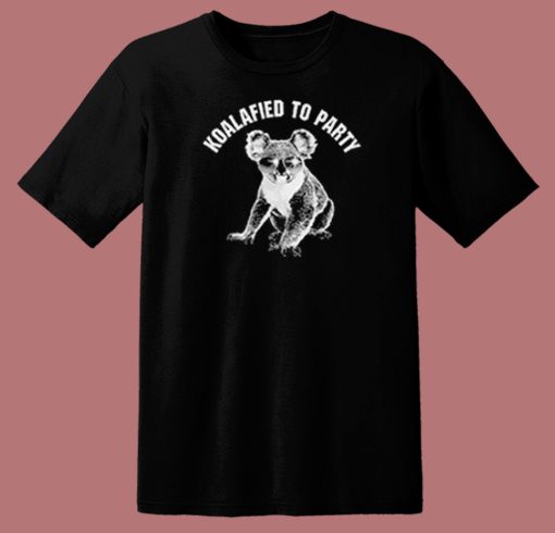 Koalafied To Party T Shirt Style On Sale