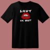 Lust Or Bust Lips T Shirt Style On Sale