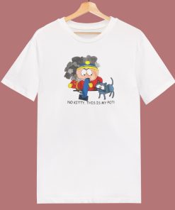 No Kitty This Is My Pot T Shirt Style On Sale