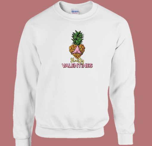 Pineapple Heart Slutty Valentines Sweatshirt