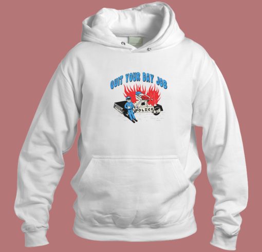 Quit Your Day Job Police Hoodie Style On Sale