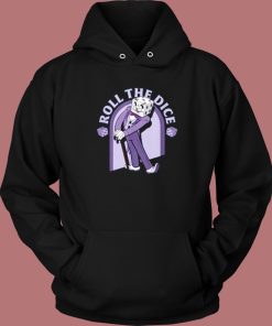 Roll The Dice Hoodie Style On Sale
