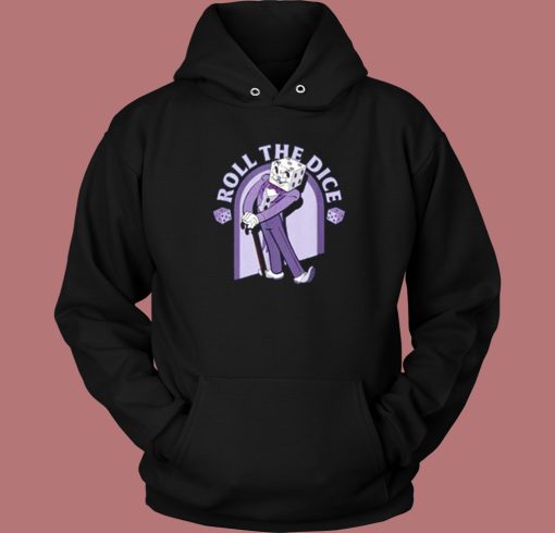 Roll The Dice Hoodie Style On Sale