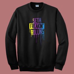 Seth Freakin Rollins Drip Sweatshirt On Sale