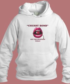 Cherry Bomb Get The Sensation Today Hoodie Style