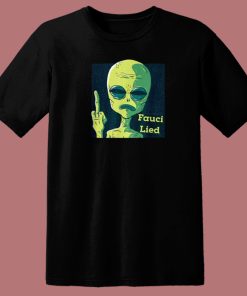 Fauci Alien Lied T Shirt Style On Sale