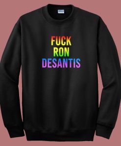 Fuck Desantis Sweatshirt On Sale