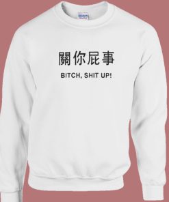 Harajuku Bitch Shit Up Sweatshirt On Sale