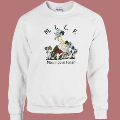 MILF Man I Love Fungi Sweatshirt On Sale