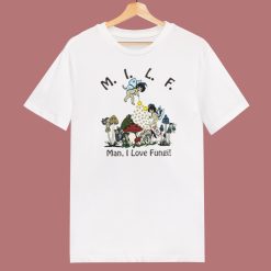 MILF Man I Love Fungi T Shirt Style On Sale