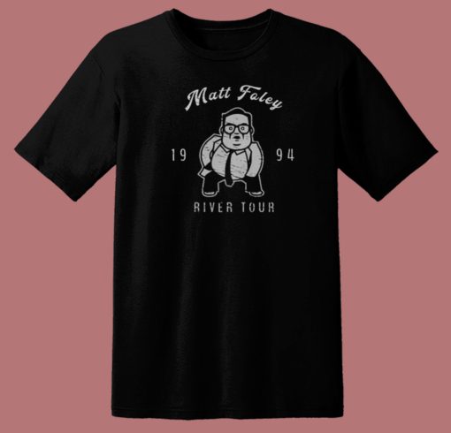 Matt Foley River Tour T Shirt Style On Sale