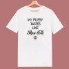 My Pussy Tastes Like Pepsi Cola T Shirt Style