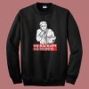 No Backup No Mercy Sweatshirt On Sale