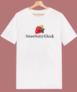 Strawberry Glock Funny T Shirt Style
