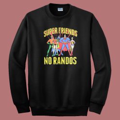 Superfriends No Randos Graphic Sweatshirt