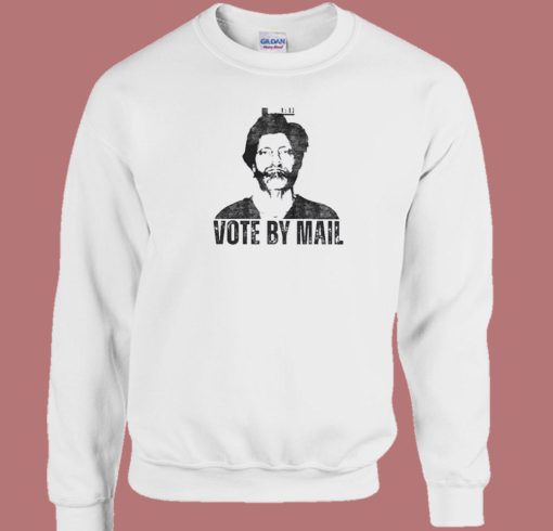 Vote By Mail Ted Kaczynski Sweatshirt
