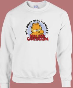 You Dont Hate Mondays Garfield Sweatshirt