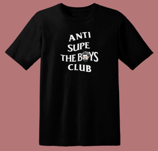 Anti Supe the Boys Club T Shirt Style
