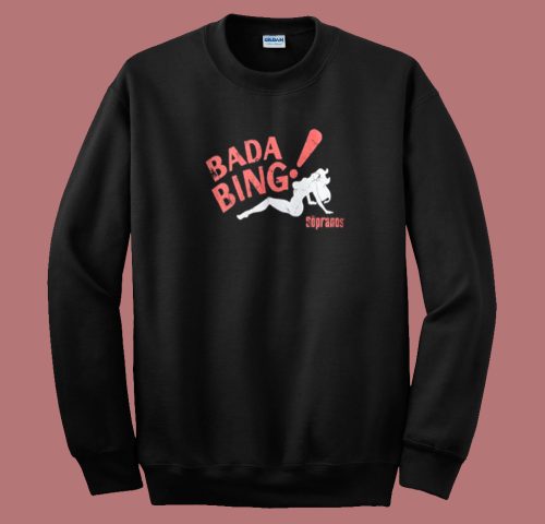 Bada Bing The Sopranos Sweatshirt