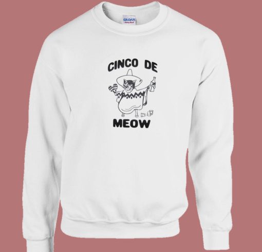 Cinco De Mayo Meow Sweatshirt On Sale