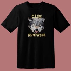 Cum Dumpster Vintage T Shirt Style
