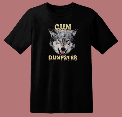 Cum Dumpster Vintage T Shirt Style
