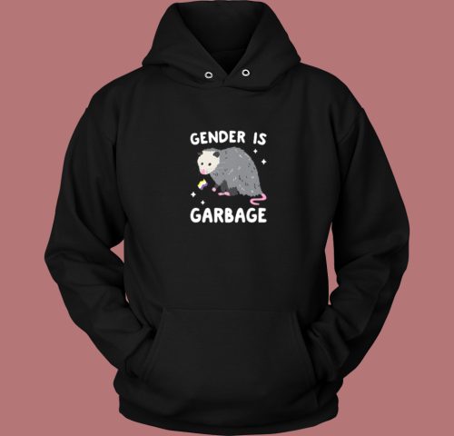 Gender Is Garbage Funny Hoodie Style