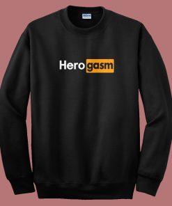 Hero Porn Funny Sweatshirt