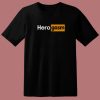 Hero Porn Funny T Shirt Style