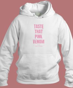 Taste That Pink Venom Blackpink Hoodie Style