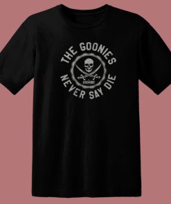 The Goonies Never Say Die T Shirt Style
