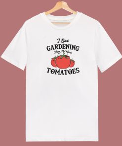 I Love Gardening T Shirt Style