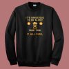 Its Dangerous To Do Alone Sweatshirt