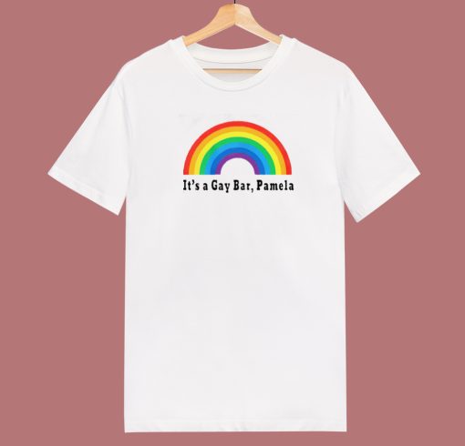Its A Gay Bar Pamela T Shirt Style