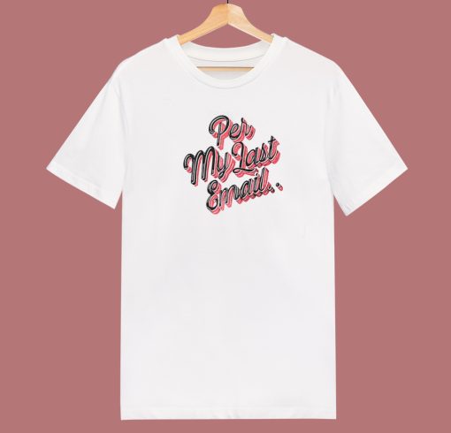 Per My Last Email Bling T Shirt Style