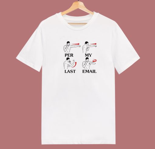Per My Last Email Funny T Shirt Style