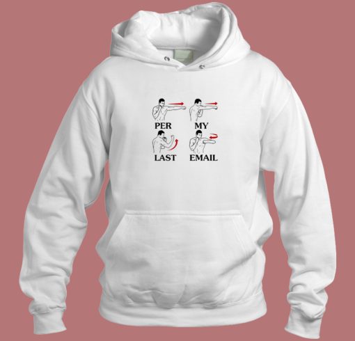 Per My Last Email Funny Hoodie Style