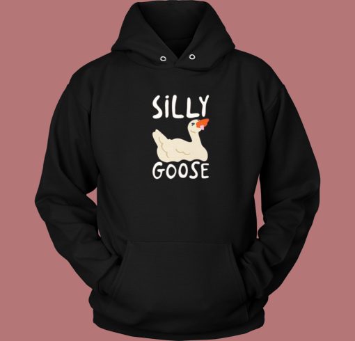 Silly Goose Funny Hoodie Style