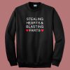 Stealing Hearts And Blasting Farts Sweatshirt