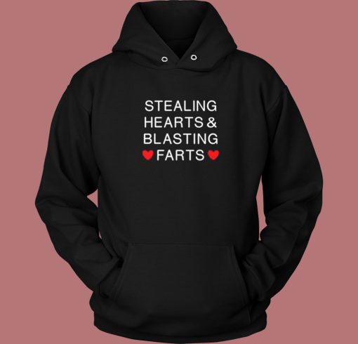 Stealing Hearts And Blasting Farts Hoodie Style