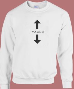 Two Seater Funny Sweatshirt