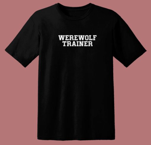 Werewolf Trainer T Shirt Style