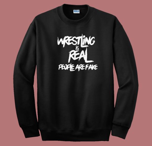Wrestling Is Real Graphic Sweatshirt