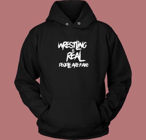 Wrestling Is Real Graphic Hoodie Style