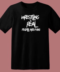 Wrestling Is Real Graphic T Shirt Style
