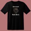 You Are Hated Train Like It T Shirt Style