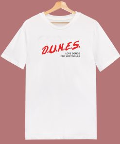 Dunes Love For Lost Souls T Shirt Style