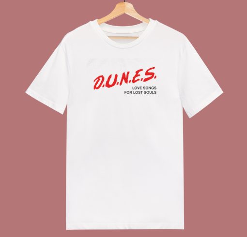 Dunes Love For Lost Souls T Shirt Style
