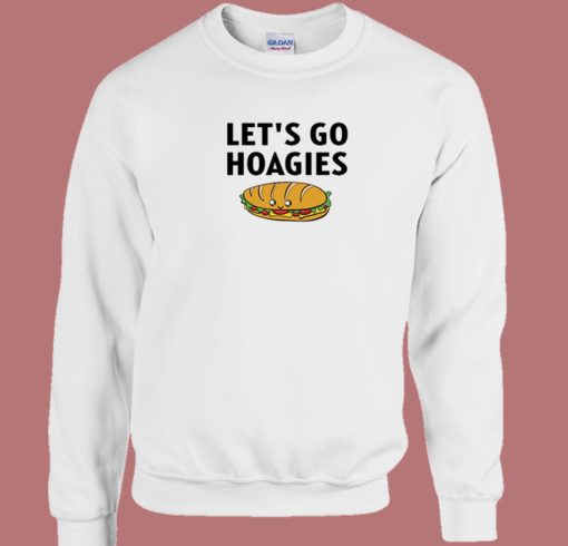 Lets Go Hoagies Sweatshirt